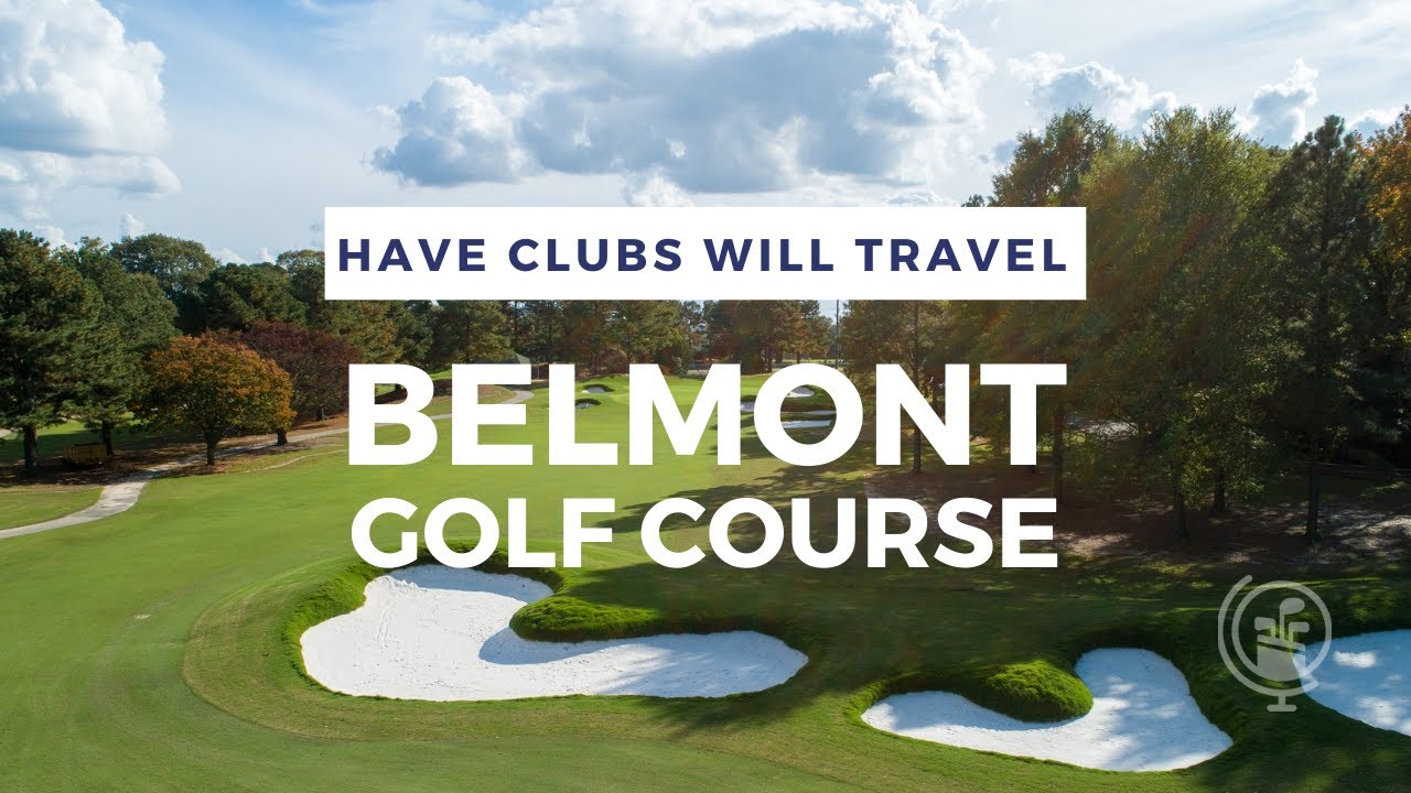 Have Clubs Will Travel: Belmont Golf Course
